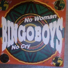 BINGOBOYS :: NO WOMAN NO CRY :: VINYYLI 7" 1991 - pikkukuva 1