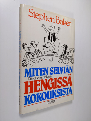 Stephen Baker : Miten selviän hengissä kokouksista