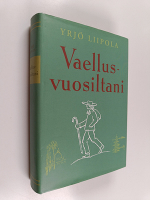 Yrjö Liipola : Vaellusvuosiltani : muistelmia 1