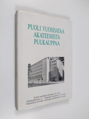 Puoli vuosisataa akateemista puukauppaa : korkein kaupall...