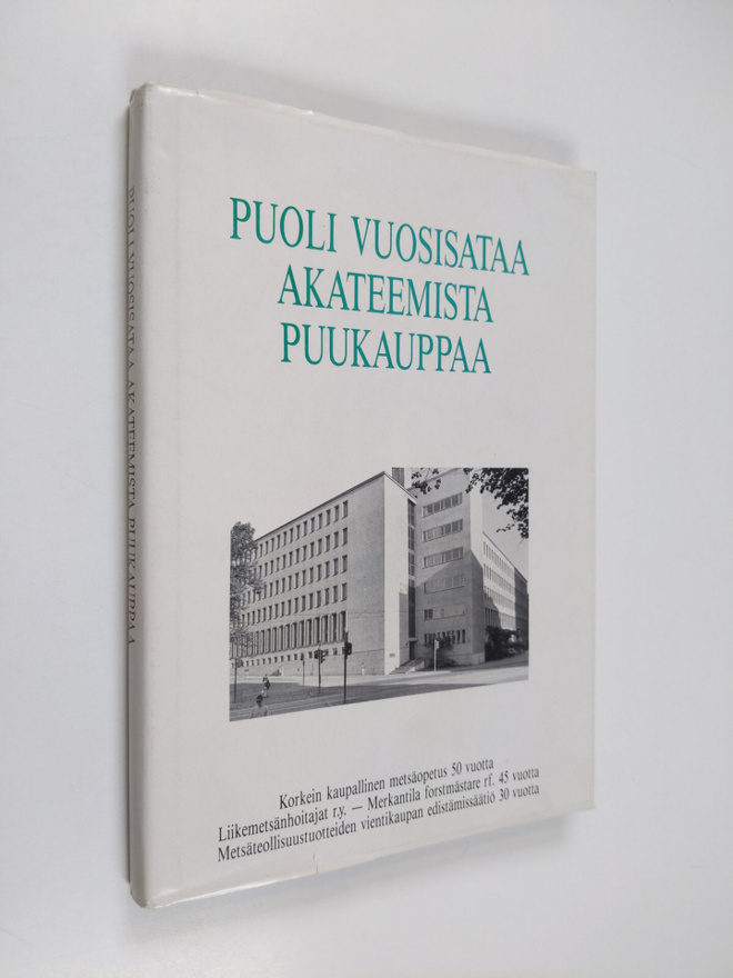 Puoli vuosisataa akateemista puukauppaa : korkein kaupall...