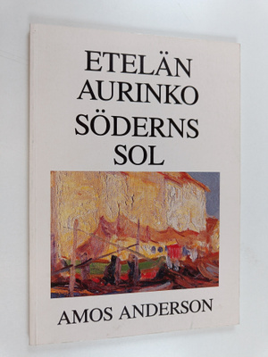 Sixten ym. Ringbom : Etelän aurinko = Söderns sol : Amos ...
