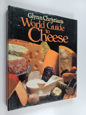 Glynn Christian : Glynn Christian's world guide to cheese
