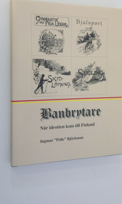 Ingmar "Pelle" Björkman : Banbrytare : när idrotten kom t...
