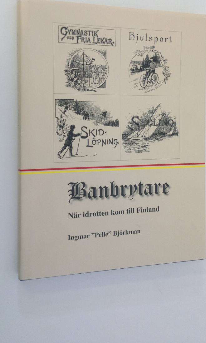Ingmar "Pelle" Björkman : Banbrytare : när idrotten kom t...