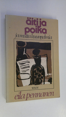 Eila Pennanen : Äiti ja poika ja muita kuunnelmia
