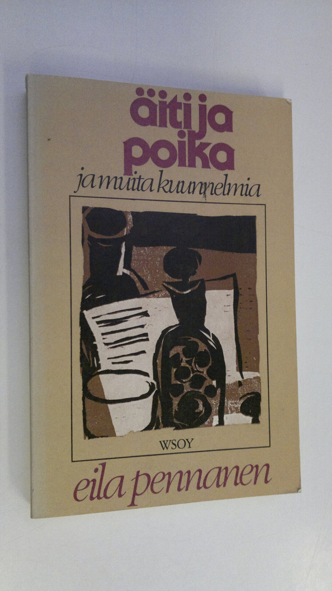 Eila Pennanen : Äiti ja poika ja muita kuunnelmia