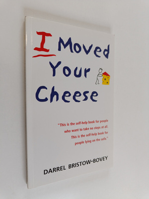 Darrel Bristow-Bovey : I Moved Your Cheese