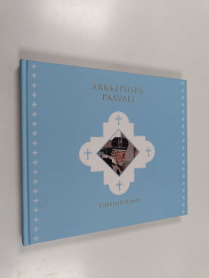 Arkkipiispa Paavali : esipaimenemme