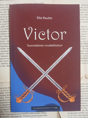 Eila Kautto - Victor: suomalainen muskettisoturi (nid.)
