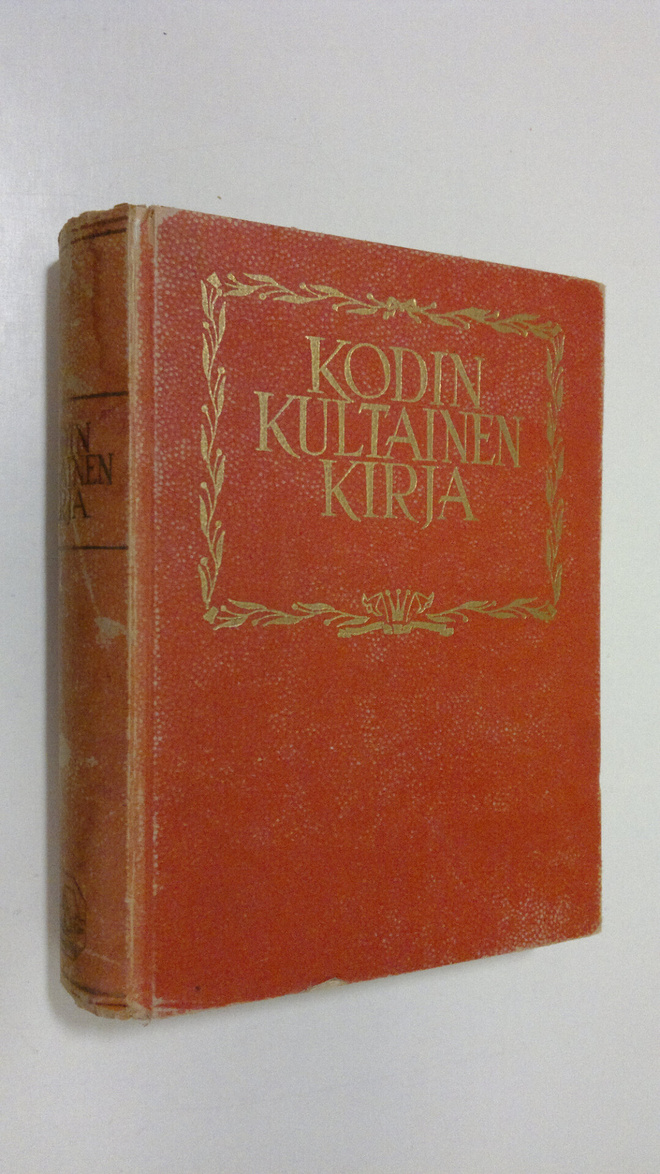koonnut Eino Kiuas : Kodin kultainen kirja : kodin elämän...