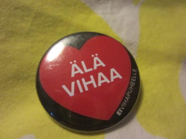 Älä vihaa - Ei vihapuheelle Rintamerkki / Rintanappi