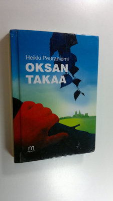 Heikki Peuraniemi : Oksan takaa : Metsäheikin päiväkirja ...