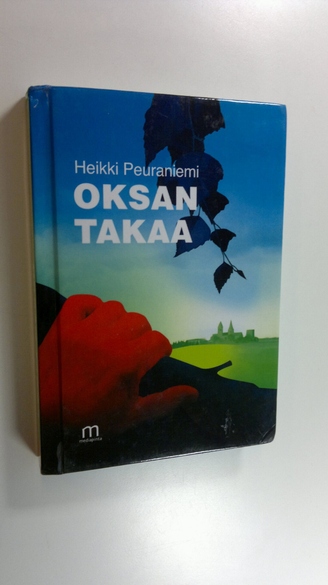 Heikki Peuraniemi : Oksan takaa : Metsäheikin päiväkirja ...