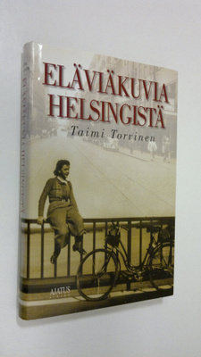 Taimi Torvinen : Eläviäkuvia Helsingistä