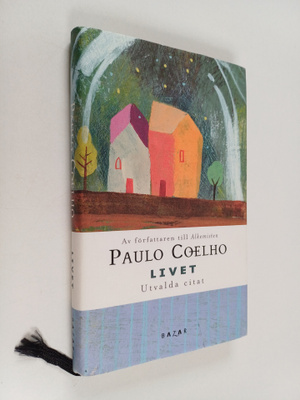 Paulo Coelho : Livet : utvalda citat