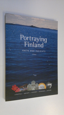 Laura (toim.) Kolbe : Portraying Finland : facts and insi...
