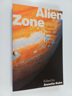 Alien zone : cultural theory and contemporary science fic...
