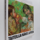 Wolf Stadler : Taiteilija näkee lapsen : lapsia taideteok... - pikkukuva 1