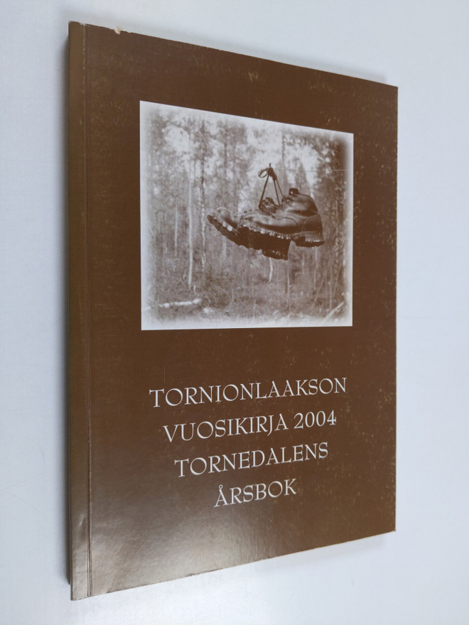 Tornionlaakson vuosikirja = Tornedalens årsbok 2004