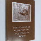 Tornionlaakson vuosikirja = Tornedalens årsbok 2004 - pikkukuva 1