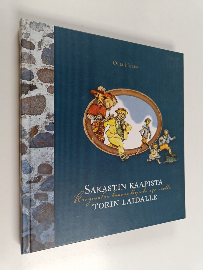 Olli Helen : Sakastin kaapista torin laidalle : Kangasala...