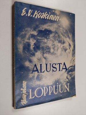 E. V. Koskinen : Alusta loppuun : maailmankatsomuksemme R...