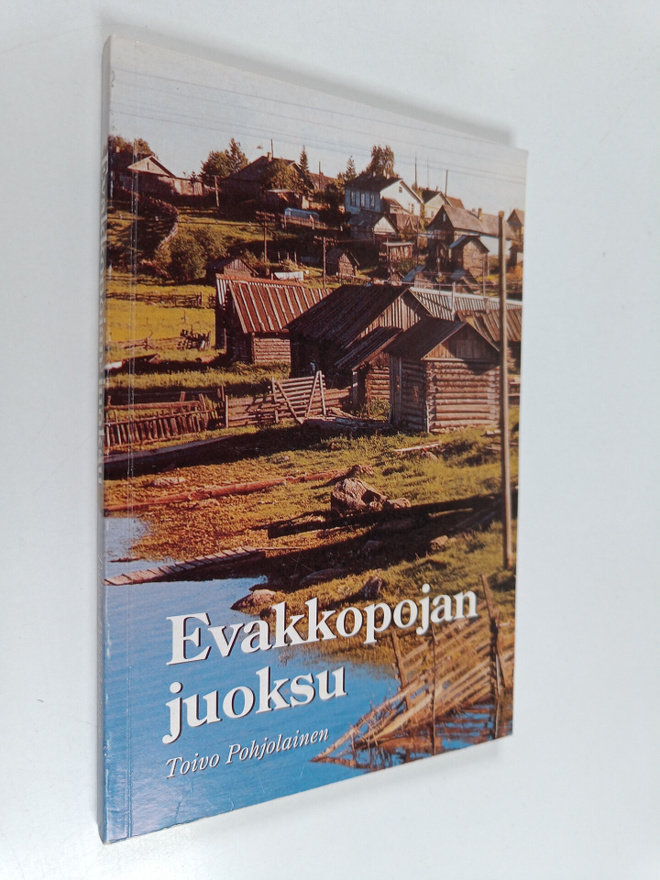 Toivo Pohjolainen : Evakkopojan juoksu