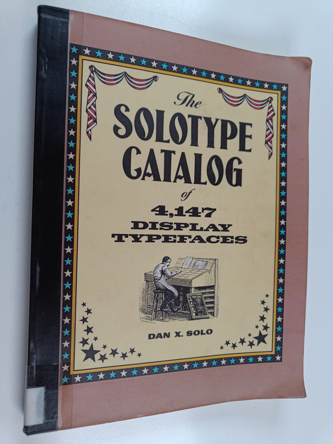 Dan X. Solo : The Solotype Catalog of 4,147 Display Typef...