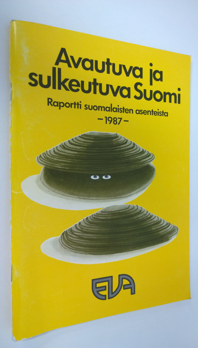 Avautuva ja sulkeutuva Suomi : EVA-raportti suomalaisten ...