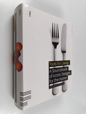 Charlotte Fiell : Tools for living : a sourcebook of icon...
