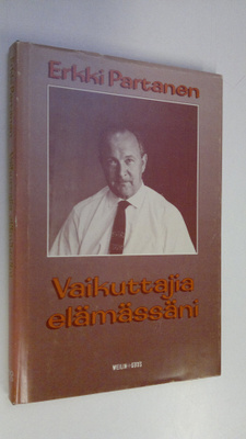 Erkki Partanen : Vaikuttajia elämässäni