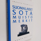 Antero Tuomisto : Suomalaiset sotamuistomerkit : sotiemme... - pikkukuva 1