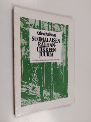 Kalevi Kalemaa : Suomalaisen rauhanliikkeen juuria