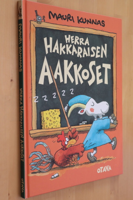 Mauri Kunnas : Herra Hakkaraisen aakkoset ( 6.p. 2012 )