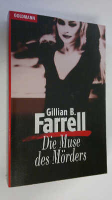 Gillian B. Farrell : Die Muse des Mörders