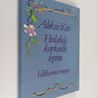 Aleksis Kivi : Heilahda korkeelle, keinu : valikoima runoja - pikkukuva 1