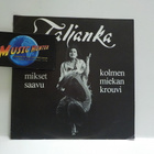 TALJANKA - MIKSET SAAVU / KOLMEN MIEKAN KROUVI EX/EX 7" - pikkukuva 1