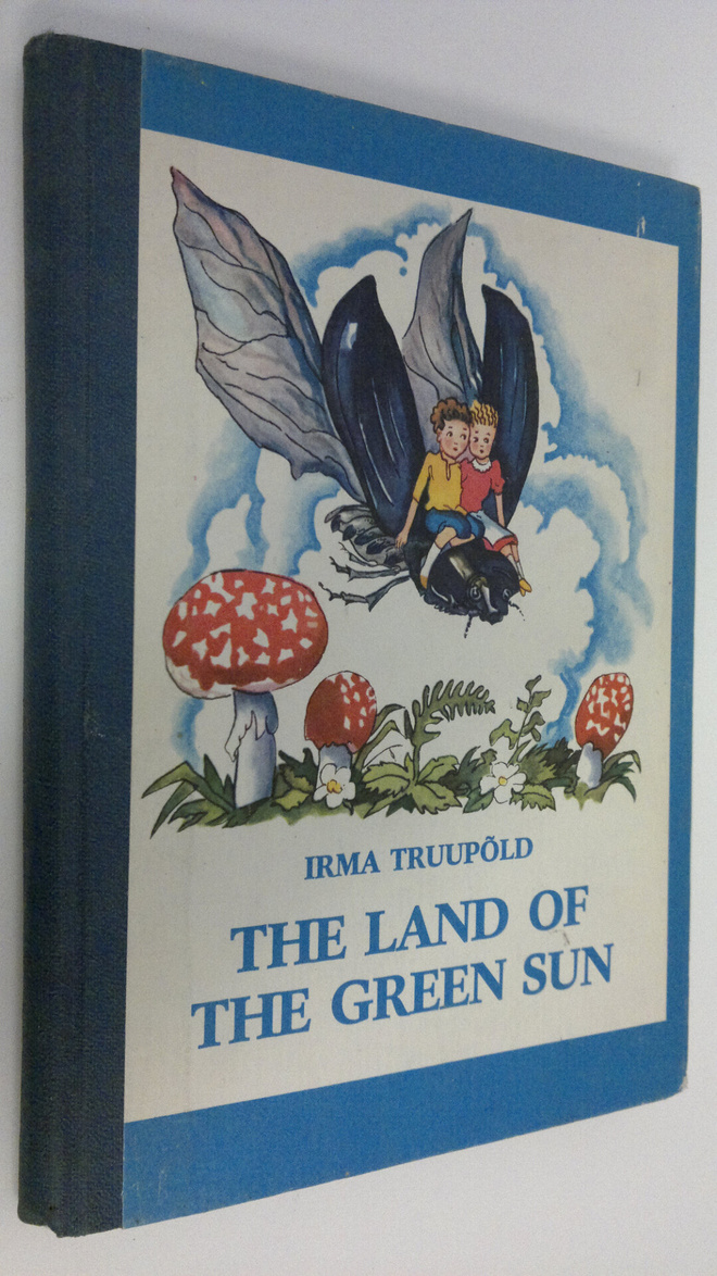 Irma Truupold : The land of the green sun