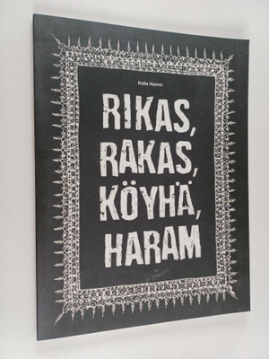 Kalle Hamm : Rikas, rakas, köyhä, haram