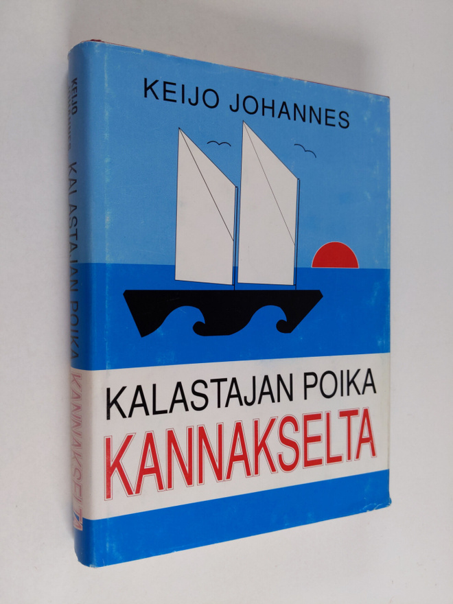 Keijo Johannes : Kalastajan poika Kannakselta