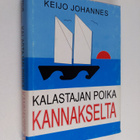 Keijo Johannes : Kalastajan poika Kannakselta - pikkukuva 1