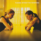 CD: Placebo: Without you I´m nothing - pikkukuva 1