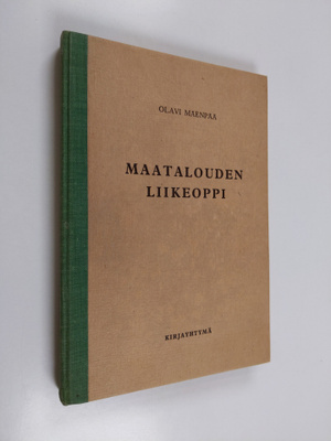 Olavi Mäenpää : Maatalouden liikeoppi : alempia maatalous...