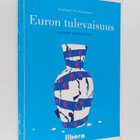 Euron tulevaisuus : Suomen vaihtoehdot - pikkukuva 1