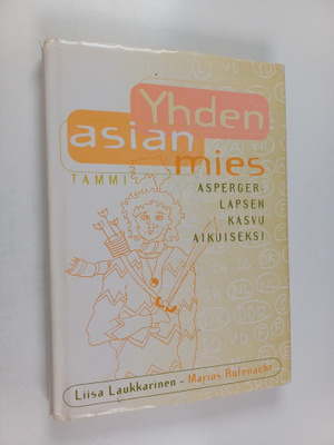 Liisa Laukkarinen : Yhden asian mies : Asperger-lapsen ka...