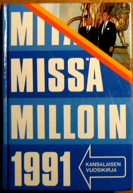 Mitä Missä Milloin 1991 Kansalaisen vuosikirja