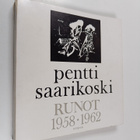 Pentti Saarikoski : Runot 1958-1962 - pikkukuva 1