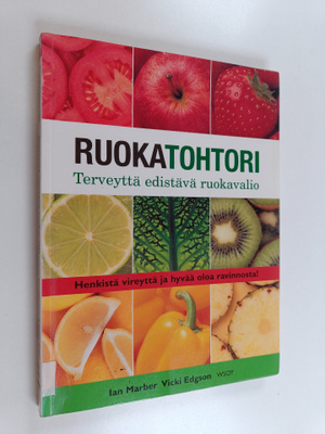 Ian Marber : Ruokatohtori : terveyttä edistävä ruokavalio