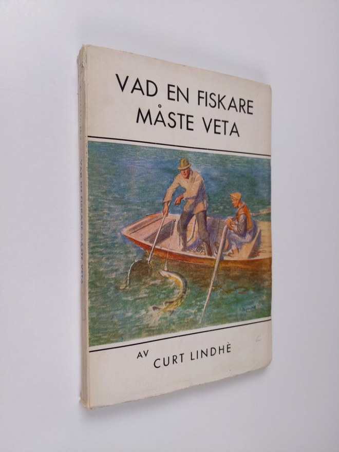 Curt Lindhe : Vad en fiskare måste veta